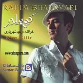 دانلود آهنگ رحیم شهریاری سوا بیلمز سن دانلود آهنگ رحیم شهریاری سوا بیلمز سن